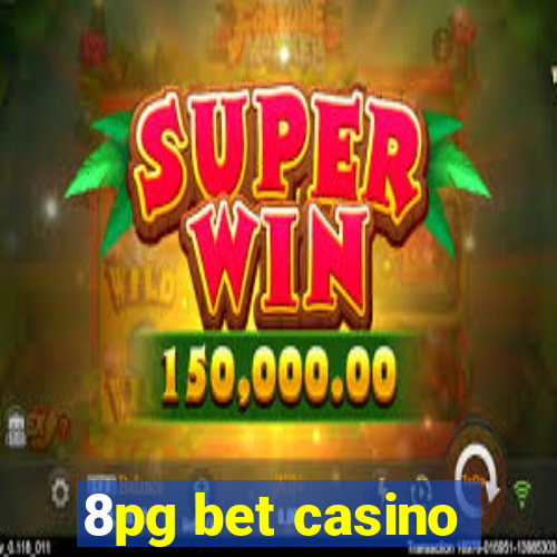 8pg bet casino